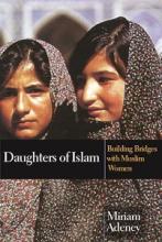 Daughters of Islam - Building Bridges with Muslim Women - Adeney, Miriam