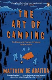 The Art of Camping: The History and Practice of Sleeping Under the Stars