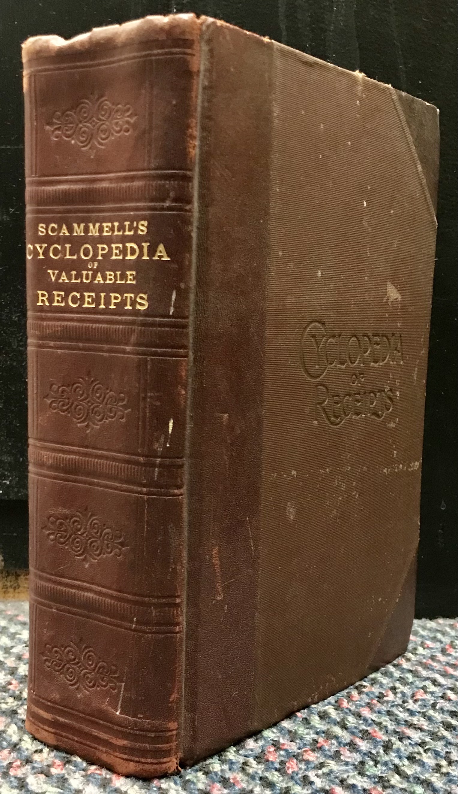 Cyclopedia of Valuable Receipts - A Treasure-House of Useful Knowledge For The Every-Day Wants of Life