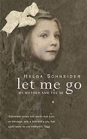 Let Me Go - My Mother and the SS