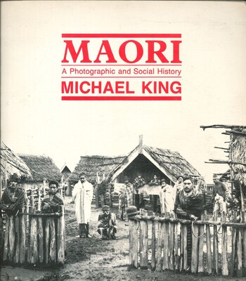 Maori - A Photographic and Social History