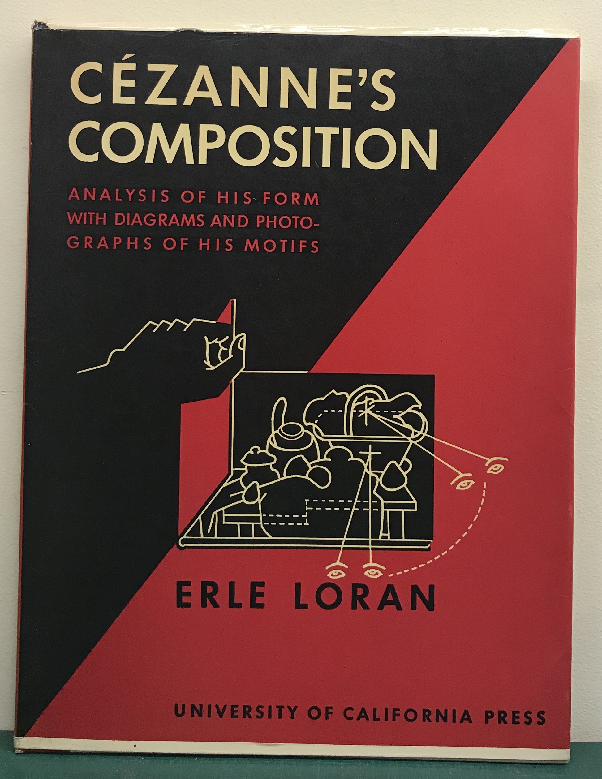 Cezanne's Composition - Analysis of His Form With Diagrams and Photographs of His Motifs - Loran, Erle