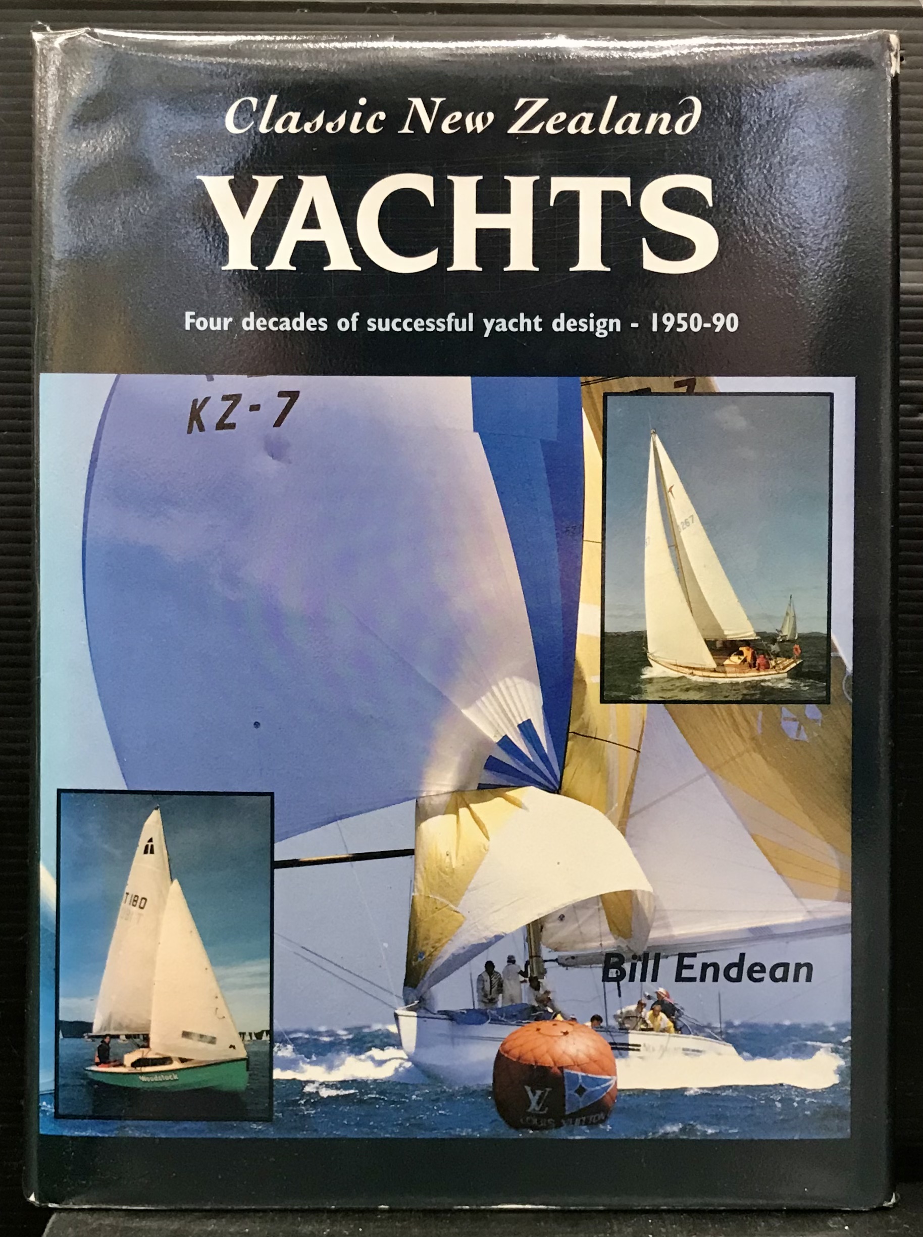 Classic New Zealand Yachts: Four Decades of Successful Yacht Design - 1950-90 - Endean, Bill