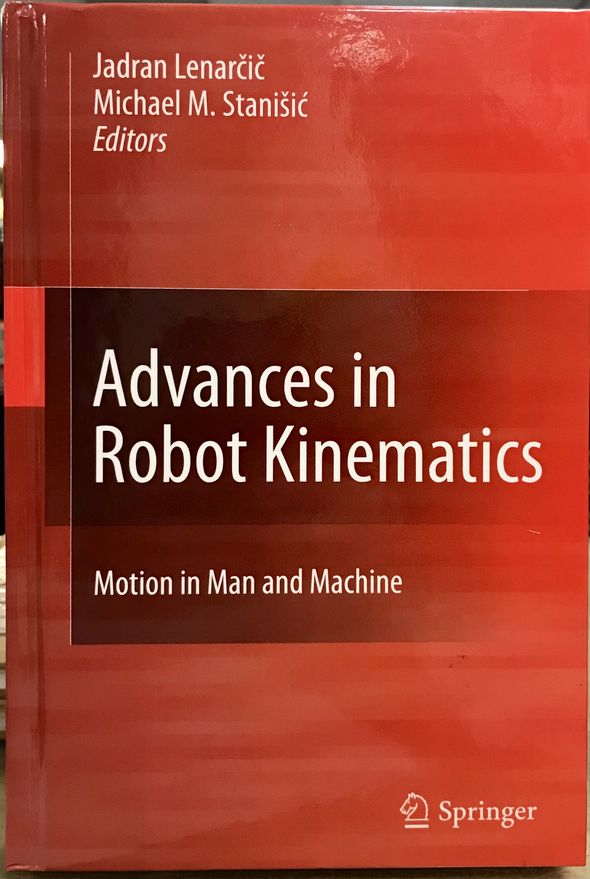 Advances in Robot Kinematics: Motion in Man and Machine - Lenarcic, Jadran & Stanisic, Michael M.