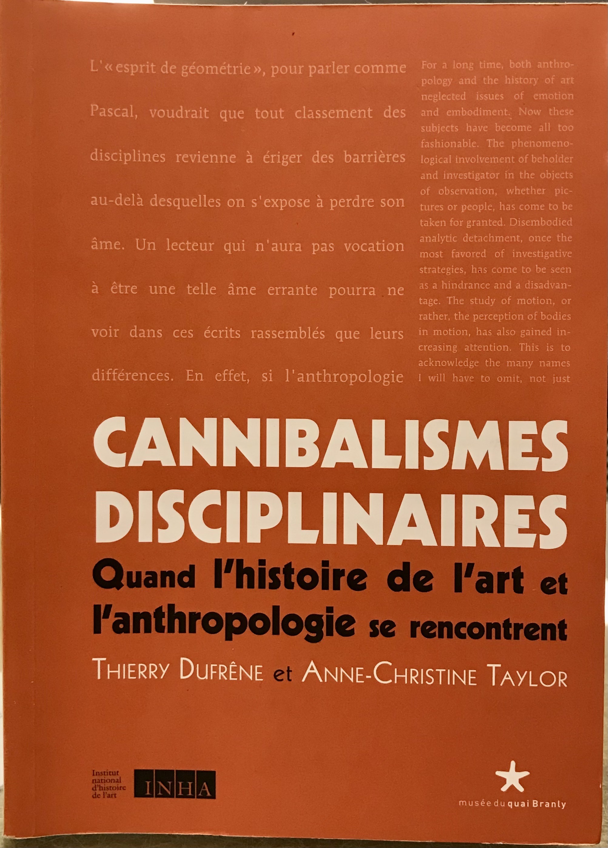 Cannibalismes Disciplinaires: Quand l'histoire de l'art et l'anthropologie se rencontrent - Dufrêne, Thierry & Taylor, Anne- Christine
