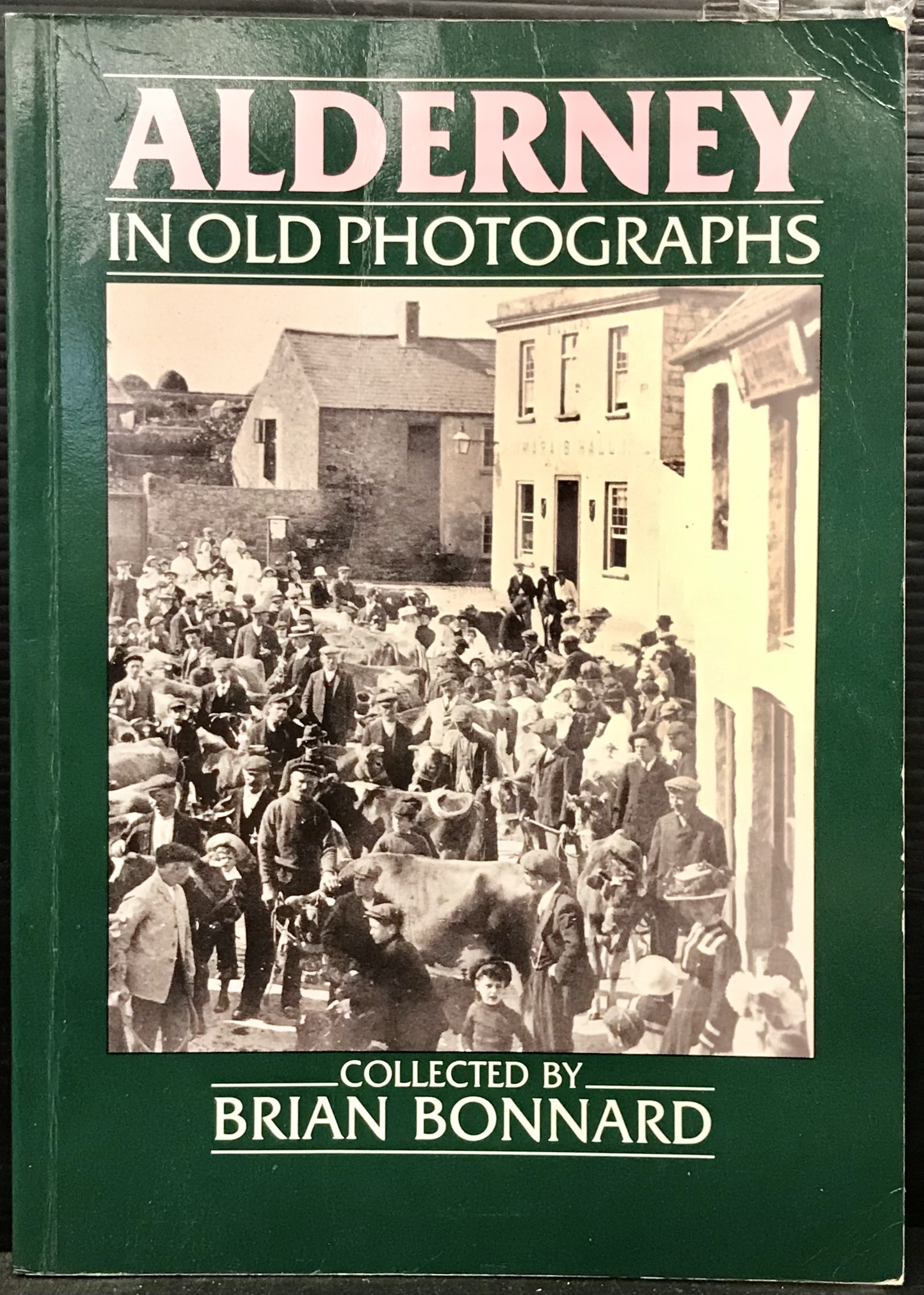 Alderney in Old Photographs - Bonnard, Brian