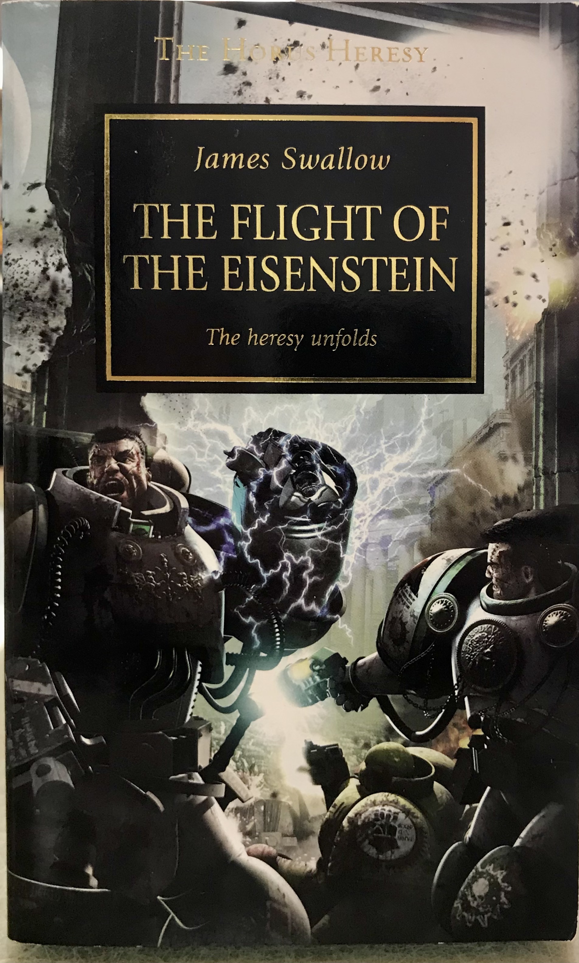 The Flight of the Eisenstein: The Heresy Unfolds (The Horus Heresy) - Swallow, James