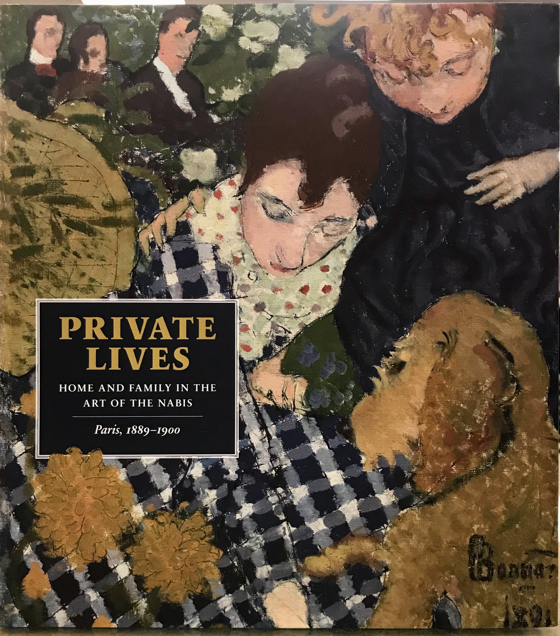 Private Lives: Home and Family in the Art of the Nabis, Paris, 1889-1900 - Chapin, Mary Weaver & Brown, Heather Lemonedes