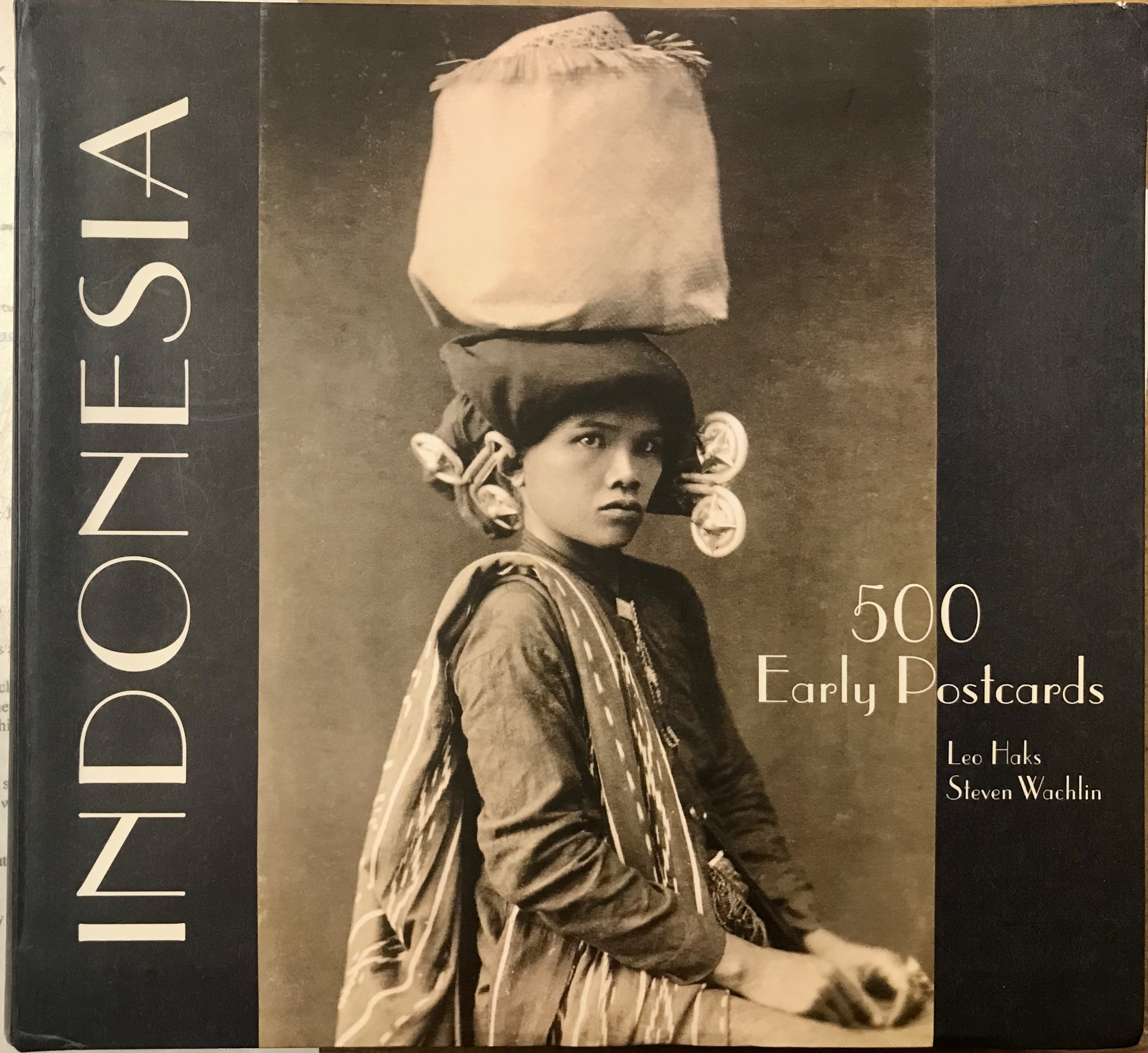 Indonesia: 500 Early Postcards - Haks, Leo & Wachlin, Steven