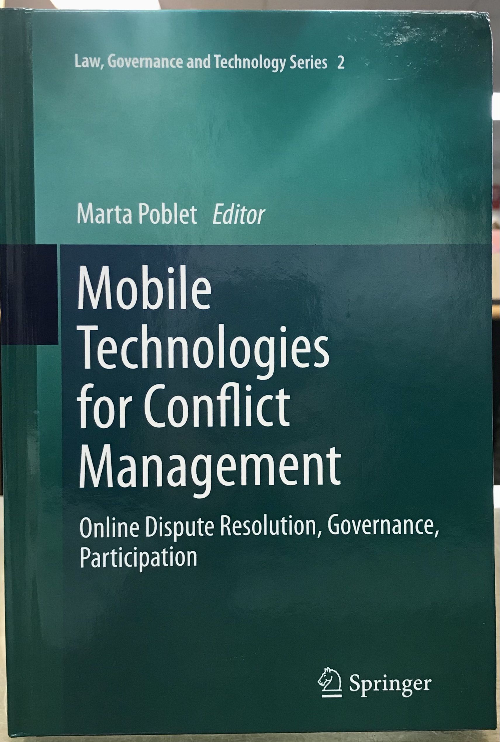 Mobile Technologies for Conflict Management: Online Dispute Resolution, Governance, Participation (Law, Governance and Technology Series, 2) - Poblet, Marta (Editor)