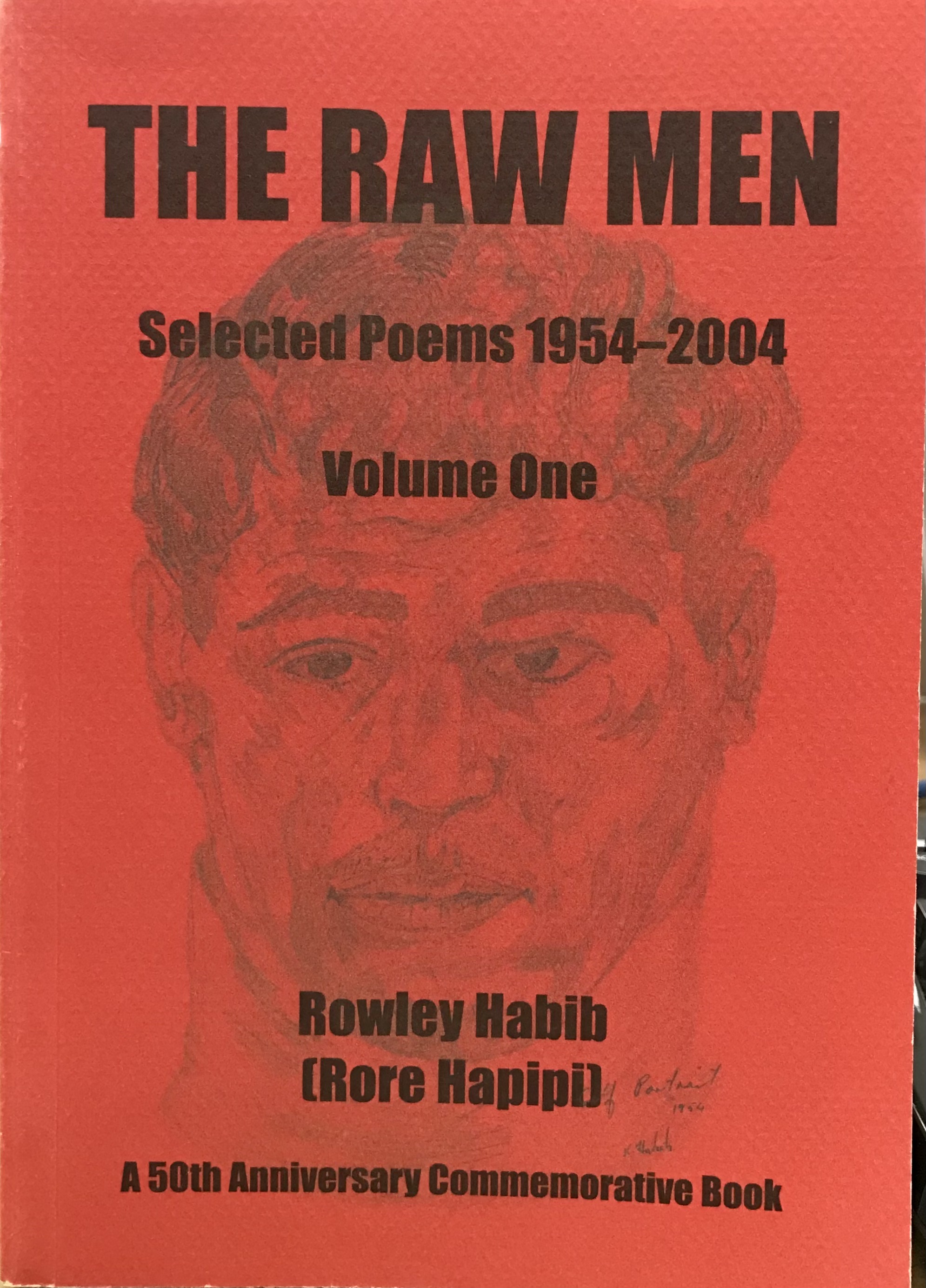 The Raw Men: Selected Poems 1954-2004, Volume One - Habib, Rowley (Rore Hapipi)