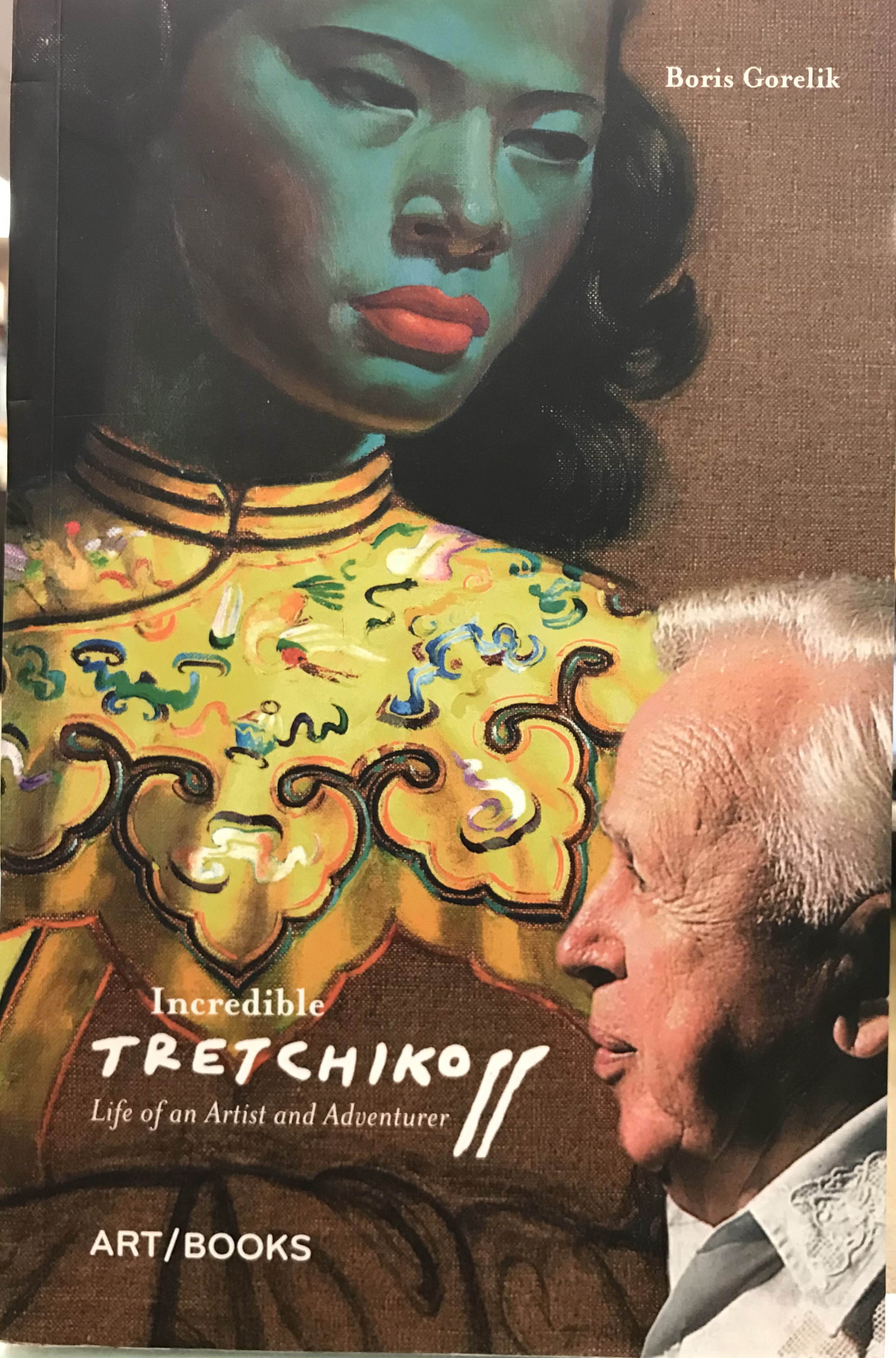 Incredible Tretchikoff: Life of an Artist and Adventurer - Gorelik, Boris