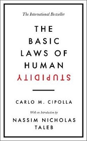 The Basic Laws of Human Stupidity - Cipolla, Carlo M.