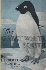 The Great White South - Ponting, Herbert. G.