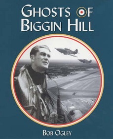 Ghosts of Biggin Hill - Ogley, Bob