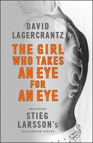 The Girl Who Takes an Eye for an Eye - Lagercrantz, David