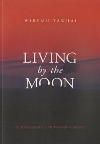 Living by the Moon - Te Maramataka a te Whanau-a-apanui - Tawhai, Wiremu