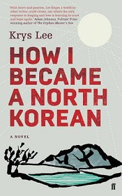 How I Became a North Korean - A Novel - Lee, Krys