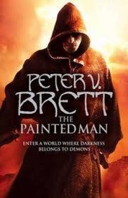 The Painted Man - Enter a World Where Darkness Belongs to Demons - Brett, Peter V.