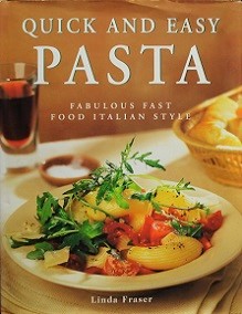 Quick and Easy Pasta - Fabulous Fast Food Italian Style - Fraser, Linda