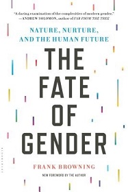 The Fate of Gender - Nature, Nurture, and the Human Future - Browning, Frank