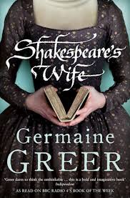 Shakespeare's Wife - Greer, Germaine