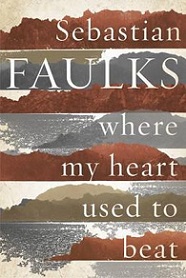 Where My Heart Used to Beat - Faulks, Sebastian