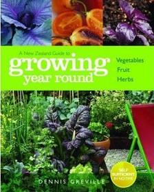 A New Zealand Guide to Growing Year Round - Greville, Dennis