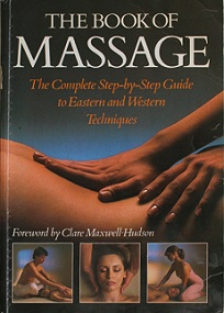 The Book of Massage - The Complete Step-By-Step Guide to Eastern and Western Techniques - Lidell, Lucinda