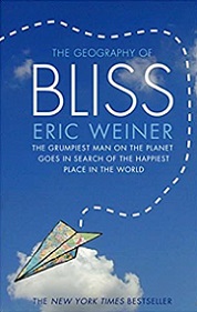 The Geography of Bliss - The Grumpiest Man on the Planet Goes in Search of the Happiest Place in the World - Weiner, Eric