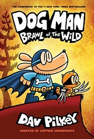 Dog Man - Brawl of the Wild - Pilkey, Dav