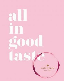 All in Good Taste: Kate Spade - New York - Spade, Kate