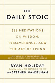 The Daily Stoic - 366 Meditations on Wisdom, Perseverence, and the Art of Living - Holiday, Ryan and Hanselman, Stephen