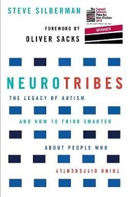 Neurotribes - The Legacy of Autism and How to Think Smarter About People Who Think Differently - Silberman, Steve