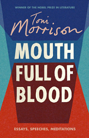 Mouth Full of Blood - Essays, Speeches, Meditations - Morrison, Toni