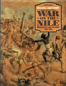 War on the Nile - Britain, Egypt and the Sudan 1882-1898 - Barthorp, Michael