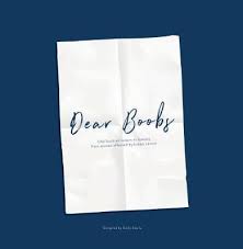 Dear Boobs - One Hundred Letters to Breasts from Women Affected by Breast Cancer - Searle, Emily (compiler)