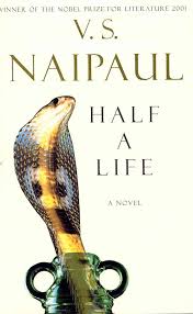 Half a Life - A Novel - Naipaul, V.S.