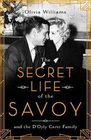 The Secret Life of the Savoy and the D'Oyly Carte Family - Williams, Olivia