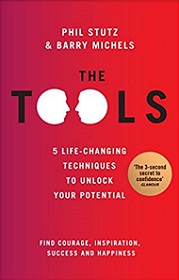 The Tools - 5 Life-Changing Techniques to Unlock Your Potential - Stutz, Phil and Michels, Barry