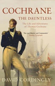 Cochrane the Dauntless - The Life and Adventures of Thomas Cochrane - Cordingly, David