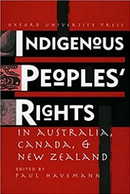 Indigenous Peoples' Rights - in Australia, Canada, and New Zealand - Havemann, Paul (Edited by)