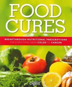 Food Cures: Breakthrough Nutritional Prescriptions for Everything from Colds to Cancer - Reader's Digest