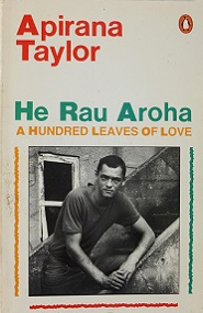 He Rau Aroha - A Hundred Leaves of Love - Taylor, Apirana