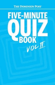 The Dominion Post Five-minute Quiz Book Volume 2 - The Dominion Post