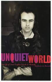 Unquiet World - The Life of Count Geoffrey Potocki de Montalk - de Montalk, Stephanie