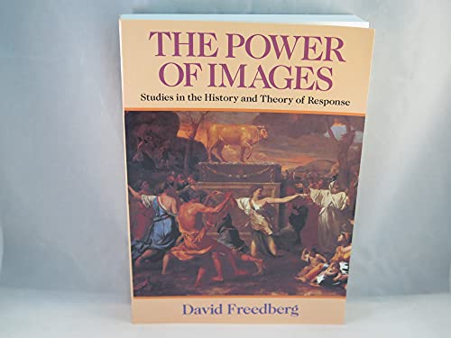 The Power of Images - Studies in the History and Theory of Response - Freedberg, David