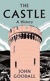 The Castle - A History - Goodall, John