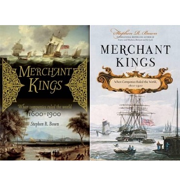 Merchant Kings - When Companies Ruled the World 1600-1900 - Bown, Stephen R.