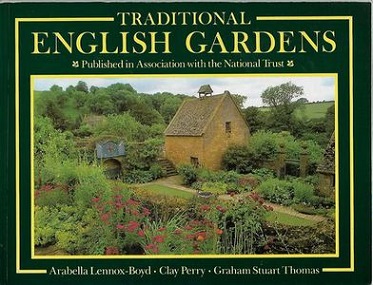 Traditional English Gardens - Lennox-Boyd, Arabella and Perry, Clay and Thomas, Graham Stuart and The National Trust